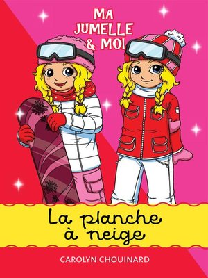 cover image of Ma jumelle et moi--La planche à neige